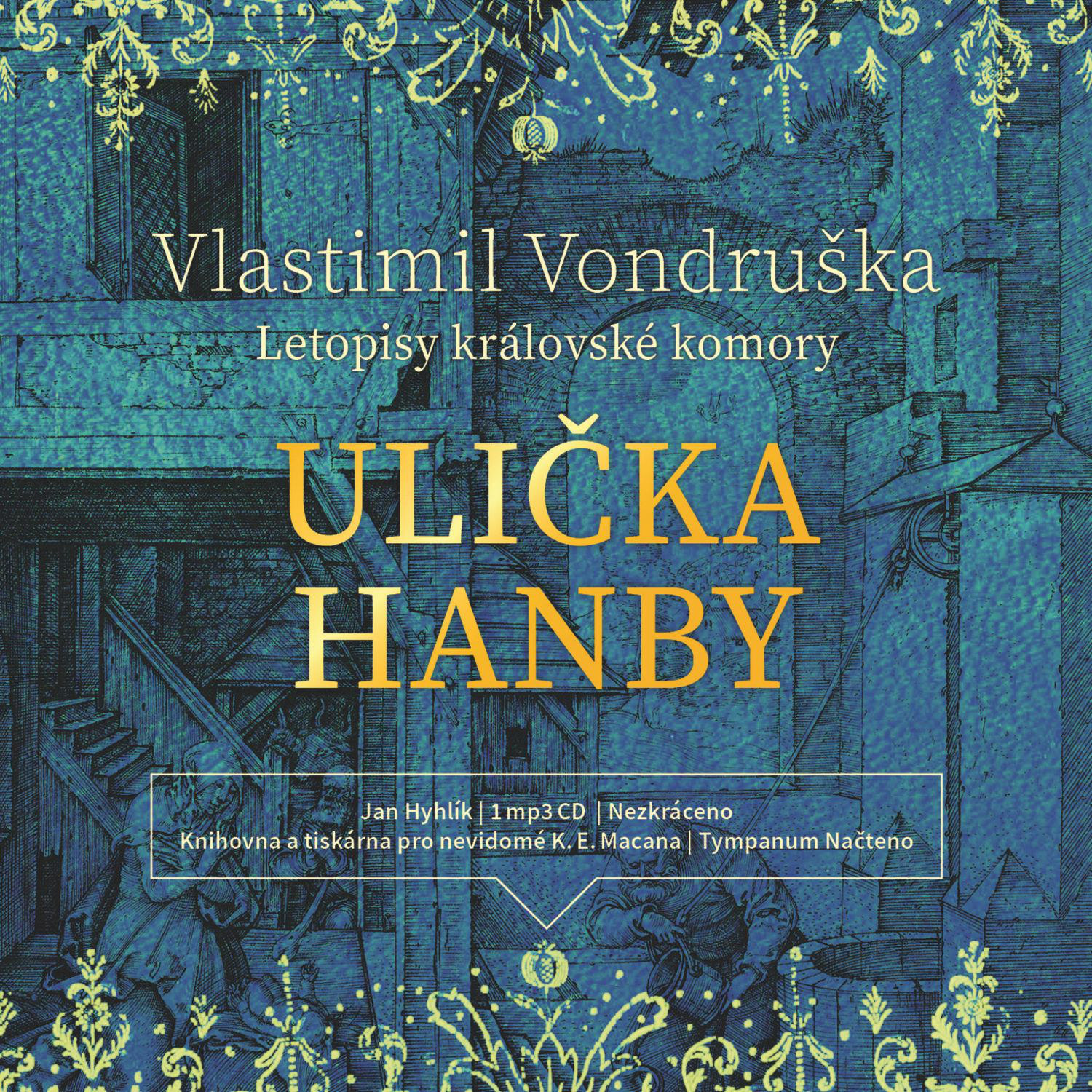 CD Shop - HYHLIK JAN VONDRUSKA: ULICKA HANBY - LETOPISY KRALOVSKE KOMORY (MP3-CD)