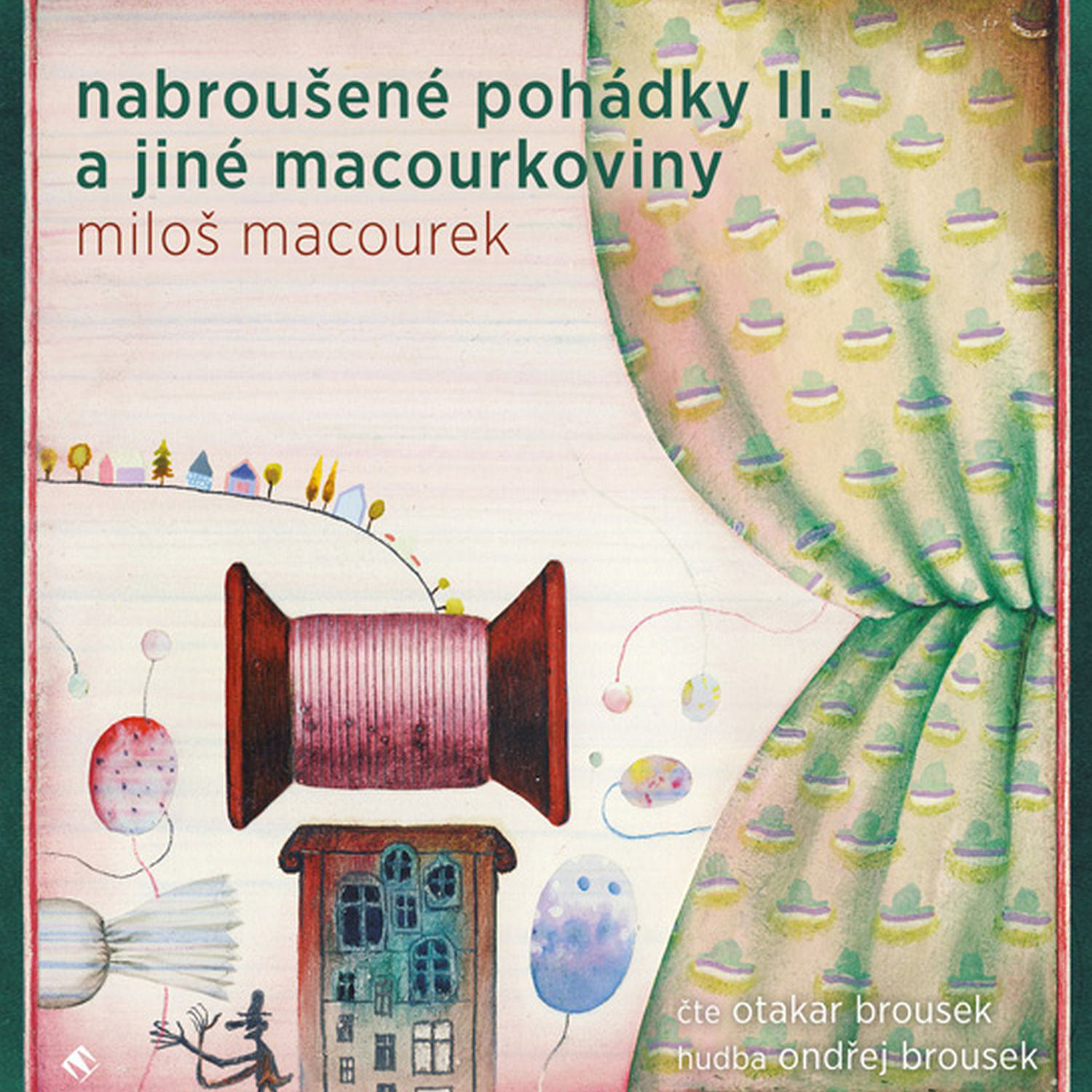 CD Shop - BROUSEK OTAKAR MACOUREK: NABROUSENE POHADKY II. A JINE MACOURKOVINY (MP3-CD)