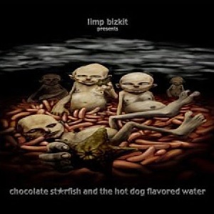 CD Shop - LIMP BIZKIT CHOCOLATE STARFISH AND THE HOT DOG FLAVORED WATER
