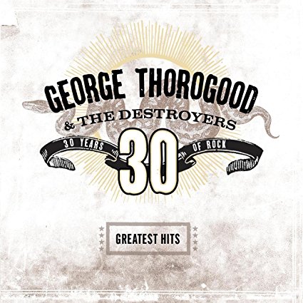 CD Shop - THOROGOOD GEORGE GREATEST HITS: 30 YEARS OF