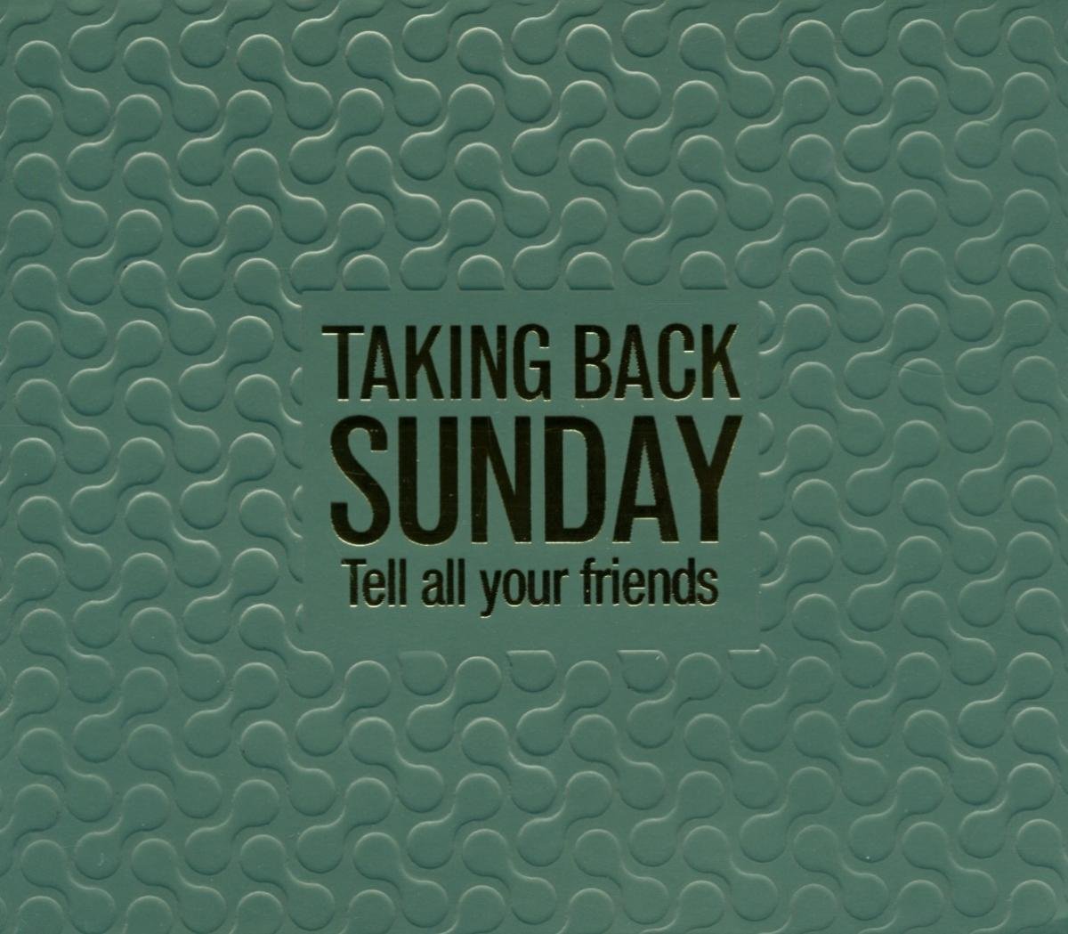 CD Shop - TAKING BACK SUNDAY TELL ALL YOUR FRIENDS