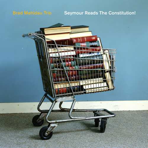 CD Shop - MEHLDAU, BRAD -TRIO- SEYMOUR READS THE CONSTITUTION
