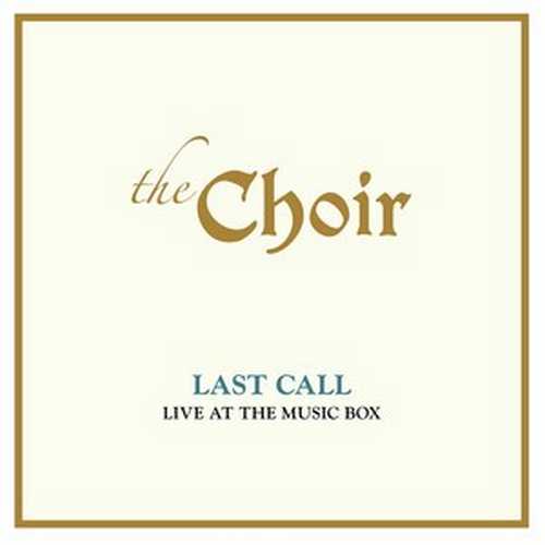 CD Shop - CHOIR LAST CALL: LIVE AT THE MUSIC BOX