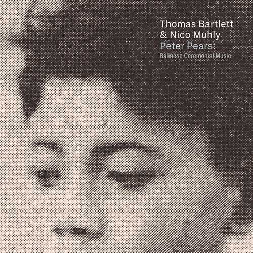 CD Shop - BARTLETT, THOMAS & MUHLY, NICO PETER PEARS: BALINESE CEREMONIAL MUSIC