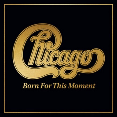 CD Shop - CHICAGO BORN FOR THIS MOMENT