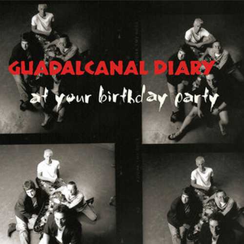 CD Shop - GUADALCANAL DIARY AT YOUR BIRTHDAY PARTY