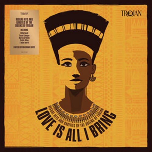 CD Shop - VARIOUS ARTISTS LOVE IS ALL I BRING - REGGAE HITS & RARITIES BY THE QUEENS OF TROJAN (RECORD STORE DAY 2022) (ORANGE VINYL)