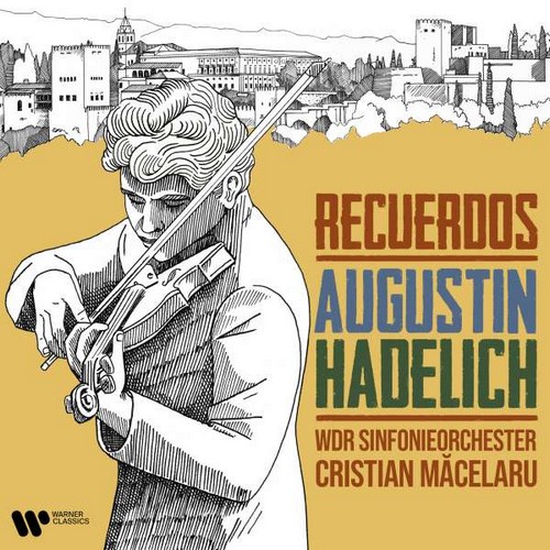 CD Shop - HADELICH, AUGUSTIN  WDR SINFONIEORCHESTER M?CELARU, CRISTIAN RECUERDOS