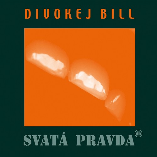 CD Shop - DIVOKEJ BILL SVATA PRAVDA (REMASTERED 2023)