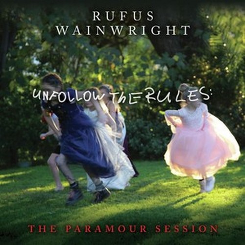 CD Shop - WAINWRIGHT, RUFUS UNFOLLOW THE RULES (THE PARAMOUR SESSION)