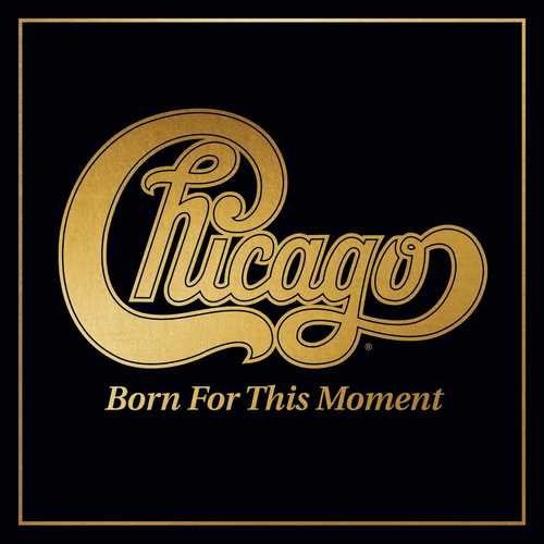CD Shop - CHICAGO BORN FOR THIS MOMENT / 140GR.