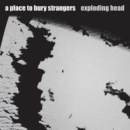CD Shop - A PLACE TO BURY STRANGERS EXPLODING HEAD (2022 REMASTER) (DELUXE 2CD)