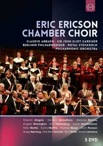 CD Shop - ERICSON/CHAMBER CHOIR/ABBADO/GARDINER/BERLINER PHILHARMONIKER/ROYAL STOCKHOLM PHILHARMONIC ORCHESTRA EUROARTS - ERIC ERICSON CHAMBER CHOIR – 5 DVD EDITION