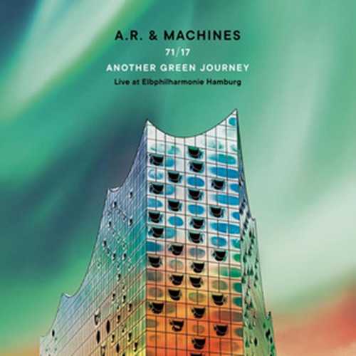 CD Shop - A.R. & MACHINES 71/17 ANOTHER GREEN JOURNEY - LIVE AT ELBPHILHARMONIE HAMBURG