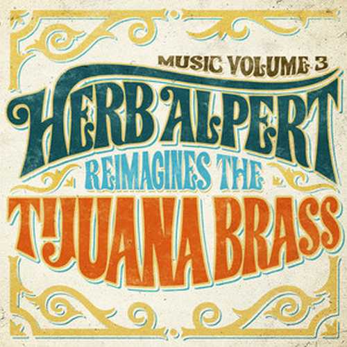 CD Shop - ALPERT, HERB MUSIC VOLUME 3 - HERB ALPERT REIMAGINES THE TIJUANA BRASS