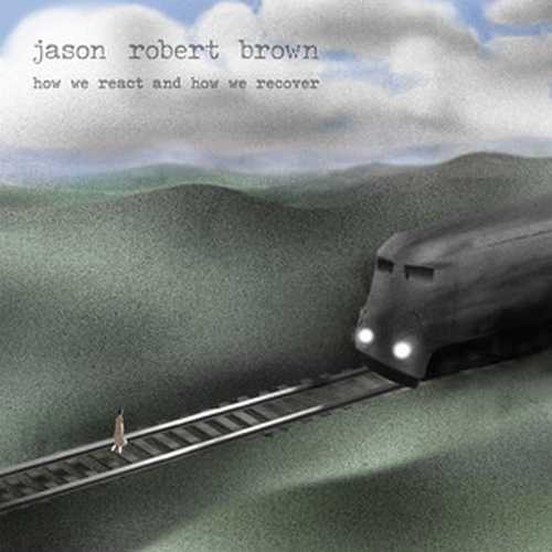 CD Shop - BROWN, JASON ROBERT HOW WE REACT AND HOW WE RECOVER