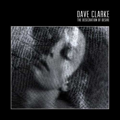 CD Shop - CLARKE, DAVE THE DESECRATION OF DESIRE