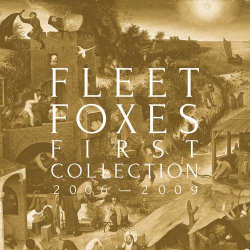CD Shop - FLEET FOXES FIRST COLLECTION 2006-2009