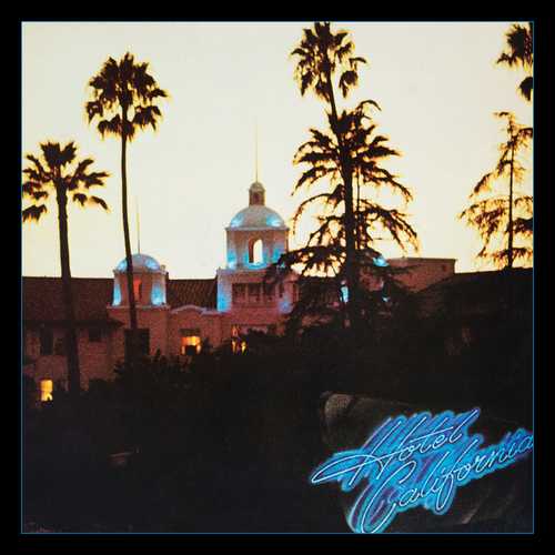 CD Shop - EAGLES, THE HOTEL CALIFORNIA (40TH ANNIVERSARY REMASTERED EDITION)