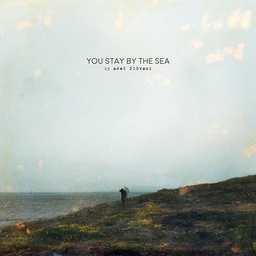 CD Shop - FLÓVENT, AXEL YOU STAY BY THE SEA