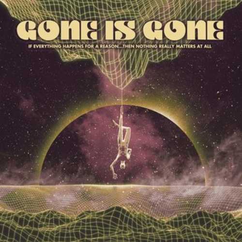 CD Shop - GONE IS GONE IF EVERYTHING HAPPENS FOR A REASON: THEN NOTHING