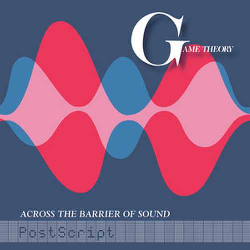 CD Shop - GAME THEORY ACROSS THE BARRIER OF SOUND: POSTSCRIPT