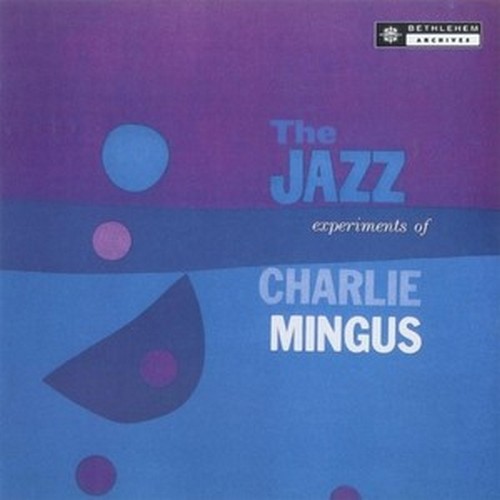 CD Shop - MINGUS, CHARLES THE JAZZ EXPERIMENTS OF CHARLES MINGUS