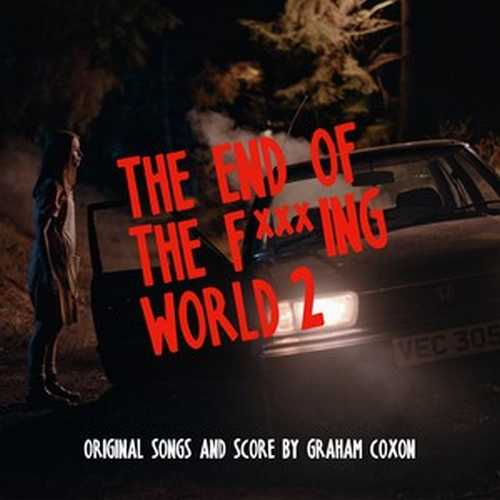 CD Shop - OST / COXON, GRAHAM THE END OF THE F***ING WORLD 2 (ORIGINAL SONGS AND SCORE)