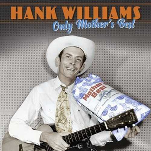 CD Shop - WILLIAMS, HANK ONLY MOTHER\