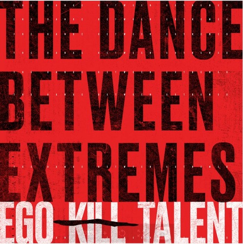 CD Shop - EGO KILL TALENT THE DANCE BETWEEN EXTREMES (DELUXE EDITION)