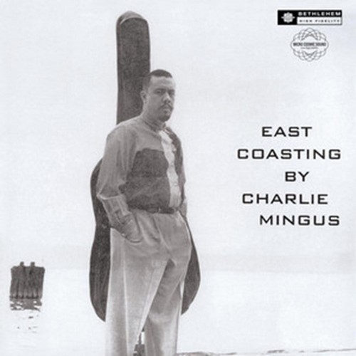 CD Shop - MINGUS, CHARLES EAST COASTING (2014 REMASTER)