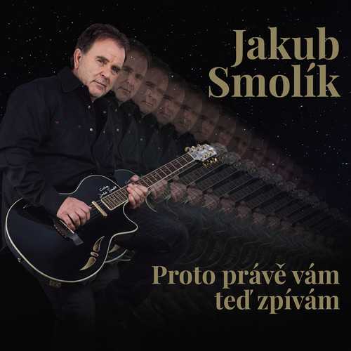 CD Shop - SMOLIK, JAKUB PROTO PRAVE VAM TED ZPIVAM