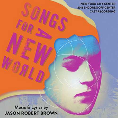CD Shop - OST / BROWN, JASON ROBERT SONGS FOR A NEW WORLD (2018 ENCORES! OFF-CENTER CAST RECORDING)